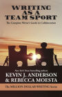 Writing as a Team Sport: The Complete Writer,Äôs Guide to Collaboration (Million Dollar Writing Series)