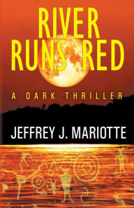 Title: River Runs Red, Author: Jeffrey J. Mariotte