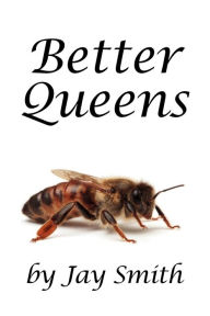 Title: Better Queens, Author: Jay Smith