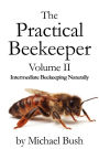 The Practical Beekeeper Volume Ii Intermediate Beekeeping Naturally