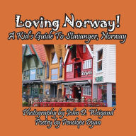 Title: Loving Norway! A Kid's Guide to Stavanger, Norway, Author: Penelope Dyan