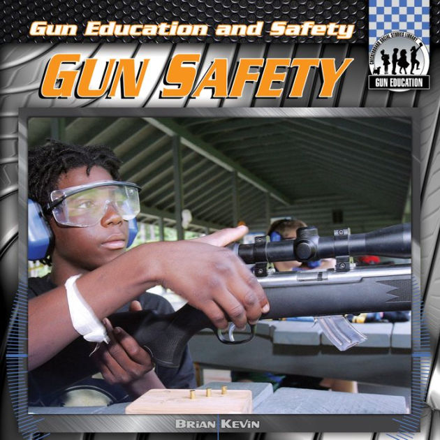 Gun Safety (Gun Education and Safety Series) by Brian Kevin eBook