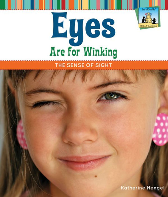 Eyes Are for Winking Sense of Sight eBook by Katherine Hengel eBook