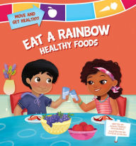 Title: Eat a Rainbow: Healthy Foods eBook, Author: Susan Temple Kesselring