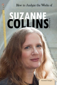 Title: How to Analyze the Works of Suzanne Collins eBook, Author: Sheila Llanas