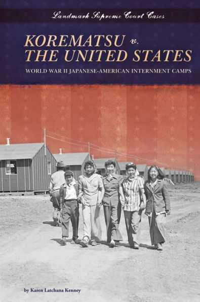 Korematsu v. the United States: World War II Japanese-American Internment Camps eBook