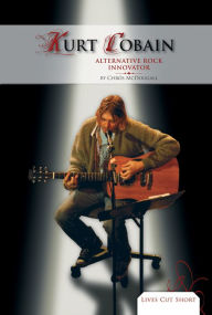 Title: Kurt Cobain: Alternative Rock Innovator eBook, Author: Chrös McDougall