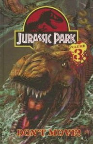 Jurassic Park Vol. 3: Don't Move!