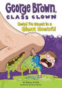 Help! I'm Stuck in a Giant Nostril! (George Brown, Class Clown Series #6)
