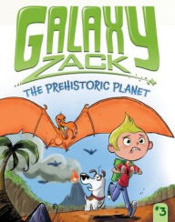 Title: The Prehistoric Planet (Galaxy Zack Series #3), Author: Ray O'Ryan