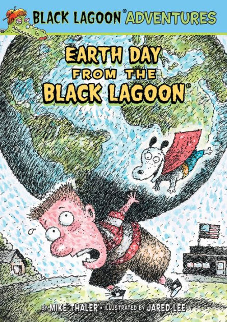 Earth Day from the Black Lagoon (Black Lagoon Adventures Series #23) by - April Fools Day From The Black Lagoon