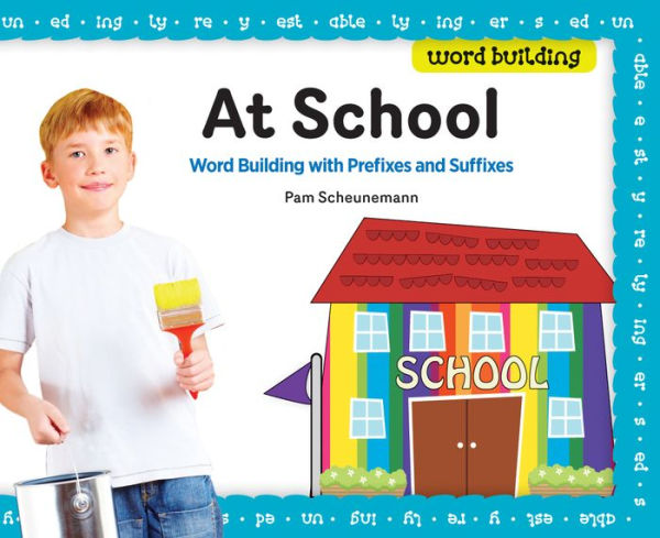 At School: Word Building with Prefixes and Suffixes