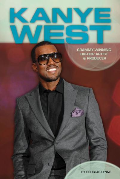 Kanye West: Grammy-Winning Hip-Hop Artist & Producer eBook