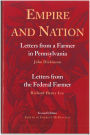 Empire and Nation: Letters from a Farmer in Pennsylvania; Letters from the Federal Farmer
