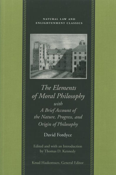 The Elements of Moral Philosophy, with A Brief Account of the Nature, Progress, and Origin of Philosophy