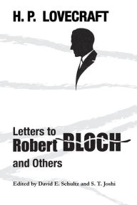 Title: Letters to Robert Bloch and Others, Author: H. P. Lovecraft