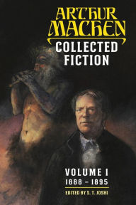 Title: Collected Fiction Volume 1: 1888-1895, Author: Arthur Machen