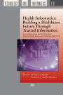 Health Informatics: Building a Healthcare Future Through Trusted Information - Selected Papers from the 20th Australian National Health Informatics Conference (HIC 2012)