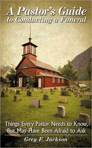 A Pastor's Guide To Conducting A Funeral