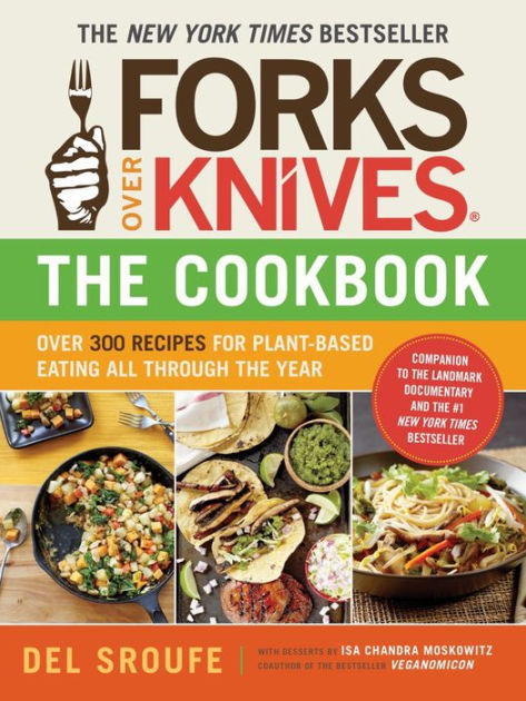 forks-over-knives-the-cookbook-a-new-york-times-bestseller-over-300-simple-and-delicious-plant-based-recipes-to-help-you-lose-weight-be-healthier-and-feel-better-every-day-or-paperback