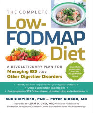 Title: The Complete Low-FODMAP Diet: A Revolutionary Recipe Plan to Relieve Gut Pain and Alleviate IBS and Other Digestive Disorders, Author: Peter Gibson