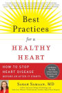 Best Practices for a Healthy Heart: How to Stop Heart Disease Before or After It Starts