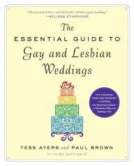 Title: The Essential Guide to Gay and Lesbian Weddings, Author: Tess Ayers