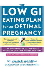 The Low GI Eating Plan for an Optimal Pregnancy: The Authoritative Science-Based Nutrition Guide for Mother and Baby