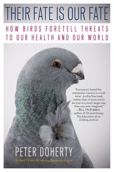 Their Fate Is Our Fate: How Birds Foretell Threats to Our Health and Our World