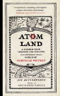 Atom Land: A Guided Tour Through the Strange (and Impossibly Small) World of Particle Physics