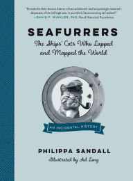 Title: Seafurrers: The Ships' Cats Who Lapped and Mapped the World, Author: Philippa Sandall