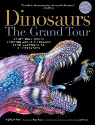 Best sellers eBook online Dinosaurs-The Grand Tour, Second Edition: Everything Worth Knowing About Dinosaurs from Aardonyx to Zuniceratops (English literature) 9781615195190 ePub PDB