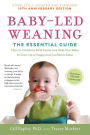 Baby-Led Weaning, Completely Updated and Expanded Tenth Anniversary Edition: The Essential Guide-How to Introduce Solid Foods and Help Your Baby to Grow Up a Happy and Confident Eater