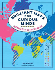 Books to download on iphone Brilliant Maps for Curious Minds: 100 New Ways to See the World English version by Ian Wright 