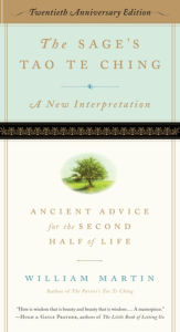 Title: The Sage's Tao Te Ching, 20th Anniversary Edition: Ancient Advice for the Second Half of Life, Author: William Martin