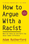 Alternative view 1 of How to Argue With a Racist: What Our Genes Do (and Don't) Say About Human Difference