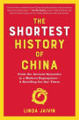 The Shortest History of China: From the Ancient Dynasties to a Modern Superpower - A Retelling for Our Times