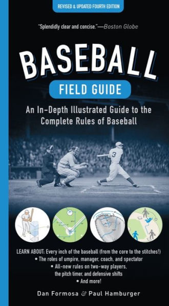 Baseball Field Guide, Fourth Edition: An In-Depth Illustrated Guide to the Complete Rules of Baseball