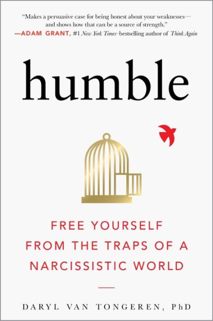 Humble: Free Yourself from the Traps of a Narcissistic World [Book]