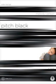 Title: Pitch Black: Color Me Lost, Author: Melody Carlson