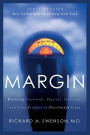 Margin: Restoring Emotional, Physical, Financial, and Time Reserves to Overloaded Lives