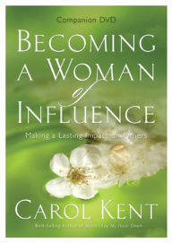Becoming a Woman of Influence Companion DVD: Making a Lasting Impact on Others