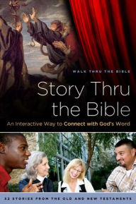 Story Thru the Bible: An Interactive Way to Connect with God's Word