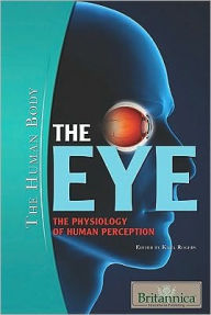The Eye: The Physiology of Human Perception