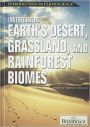 Investigating Earth's Desert, Grassland, and Rainforest Biomes