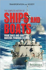 The Complete History of Ships and Boats