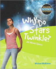 Why Do Stars Twinkle?: All about Space