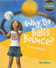 Title: Why Do Balls Bounce?, Author: Rob Moore