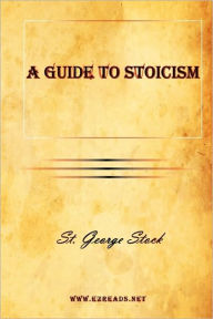 Title: A Guide to Stoicism, Author: George Stock