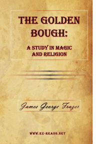 Title: The Golden Bough: A Study in Magic and Religion:, Author: James Frazer